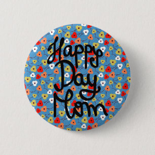 Happy Day Mama farbenfrohe florale Blume Muttertag Button