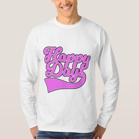 Happy Days T-Shirt (Vorderseite)