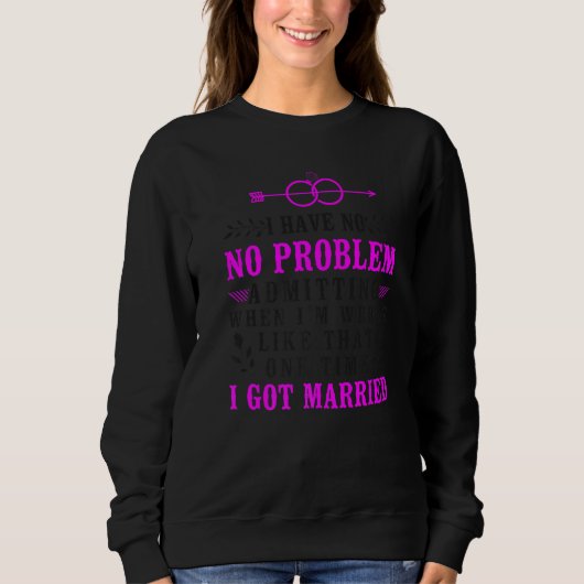 Happy Divorce Party I Have No Problem Admitting Wh Sweatshirt (Vorderseite)
