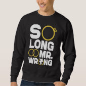 Happy Divorce Party So Long Mr Wrong Sweatshirt (Vorderseite)