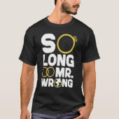 Happy Divorce Party So Long Mr Wrong T-Shirt (Vorderseite)