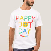 Happy Dot Day Celebration T-Shirt (Vorderseite)