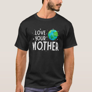 Happy Earth Day Rett & Liebe Ihre Mutter Kinder Ju T-Shirt