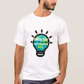 Happy Earth Day | Schalten Sie Ihr Licht aus| Desi T-Shirt (Vorderseite)