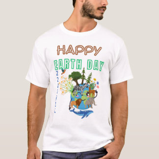 Happy Earth Day T - Shirt