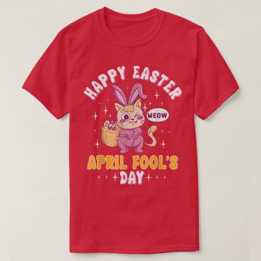 Happy Easter April Fools Day Prank Jokester Holida T-Shirt (Design vorne)
