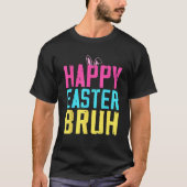 Happy Easter Bruh Bruh Meme Funny Saying Bro Greet T-Shirt (Vorderseite)