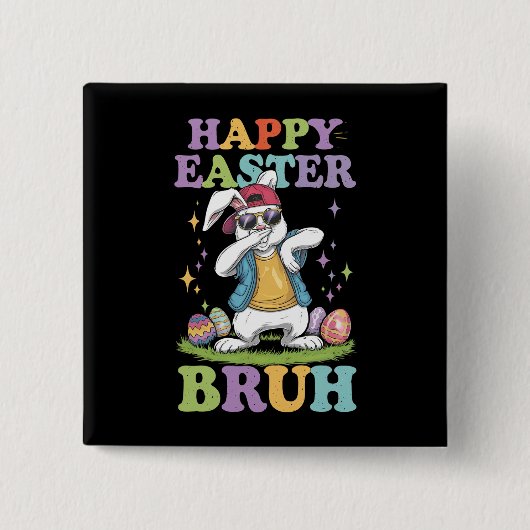 Happy Easter Bruh Funny Dabbing Bunny Rabbit Bro Button (Vorderseite)