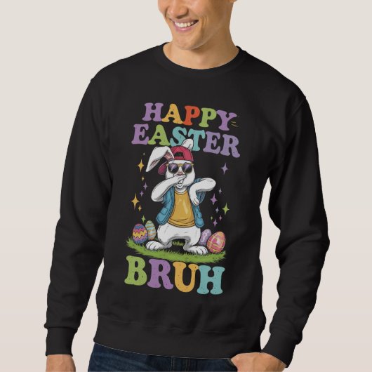 Happy Easter Bruh Funny Dabbing Bunny Rabbit Bro Sweatshirt (Vorderseite)