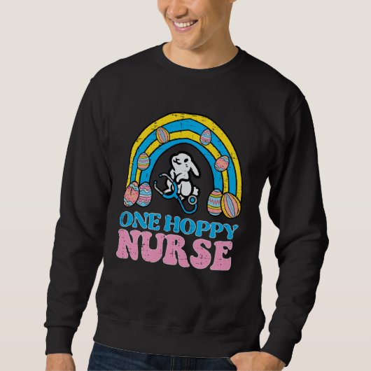 Happy Easter Bunny One Hoppy Nurse Rainbow Scrub T Sweatshirt (Vorderseite)