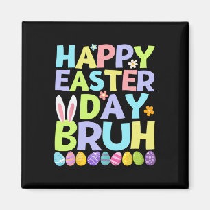 Happy Easter Day Bruh Teens Jungs Kinder Ostereier Magnet