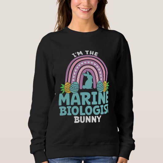 Happy Easter Day I m the Marine Biologist Bunny Sweatshirt (Vorderseite)