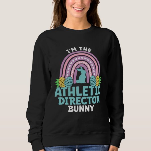 Happy Easter Day I'm the Athletic Director Bunny Sweatshirt (Vorderseite)