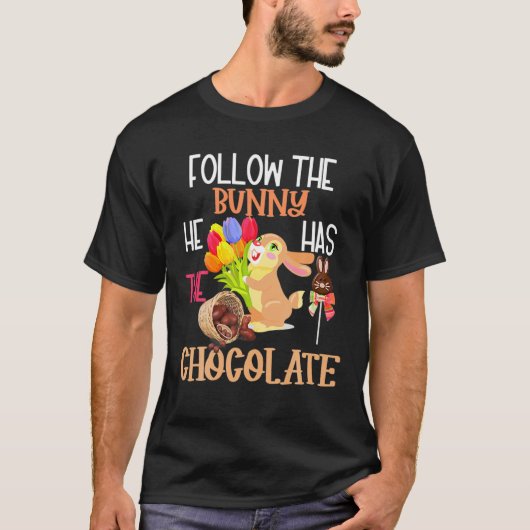 Happy Easter Follow The Bunny He Has Chocolate Boy T-Shirt (Vorderseite)