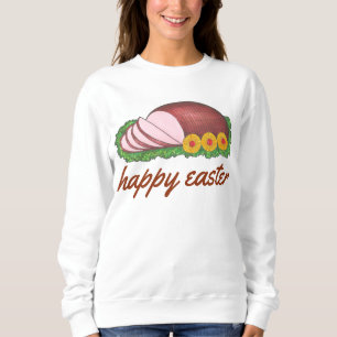 Happy Easter Glazed Sliced Ham Dinner Feinschmecke Sweatshirt