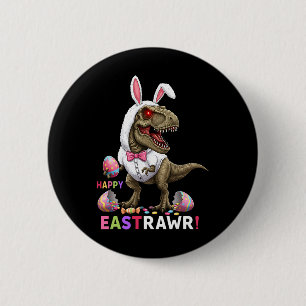 Happy Eastrawr T Rex Dinosaur Oster Bunny Candy E Button