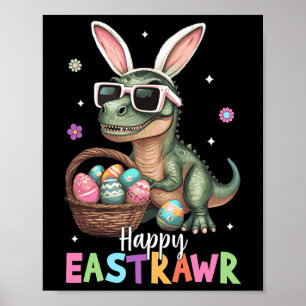 Happy Eastrawr T Rex Oster Bunny Dinosaur Eggs Bo Poster