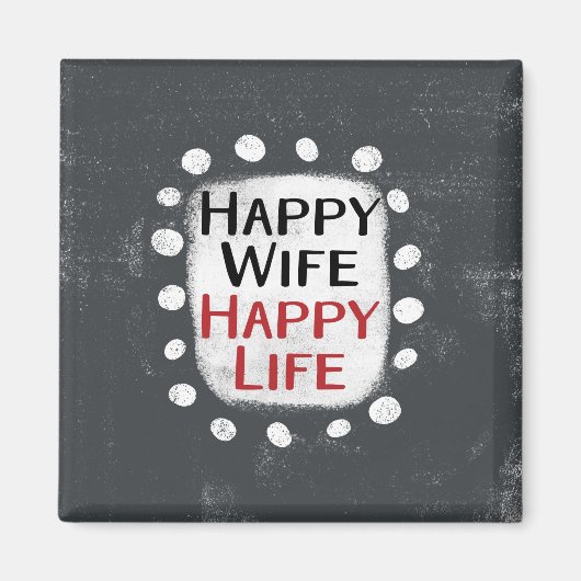Happy Ehefrau Happy Life Kühlschrank Magnet (Vorne)