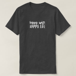 Happy Ehefrau Happy Life T - Shirt