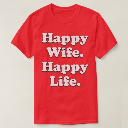 Happy Ehefrau Happy Life Wedding Funny Husband Lie T-Shirt (Design vorne)