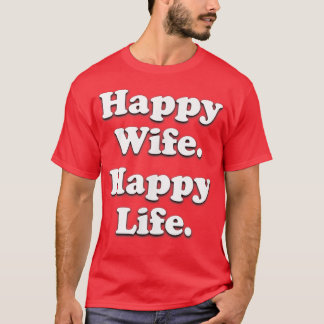 Happy Ehefrau Happy Life Wedding Funny Husband Lie T-Shirt