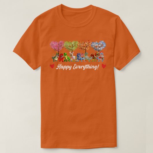 Happy Everything Dinosaur T Re Every Seasons All Y T-Shirt (Design vorne)