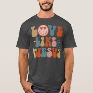 Happy Face Retro Groovy Liebe wie Jesus Faith Chri T-Shirt