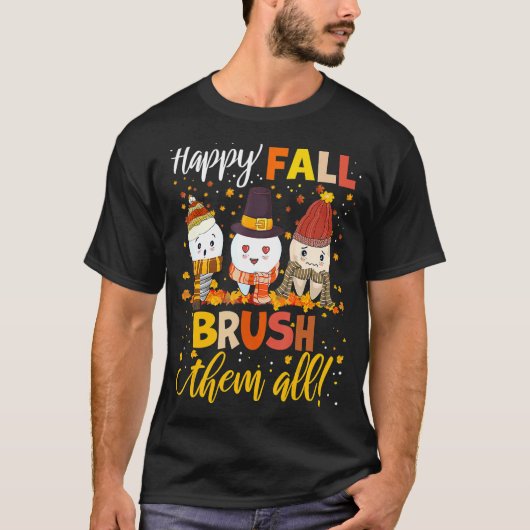Happy Fall Brush Dentist Niedlich Tooth Blätter Th T-Shirt (Vorderseite)