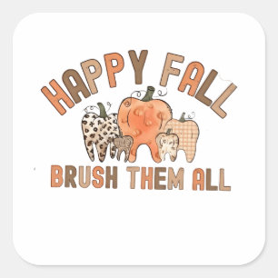 Happy Fall Brush sie alle zahnärztlichen Zähne Quadratischer Aufkleber