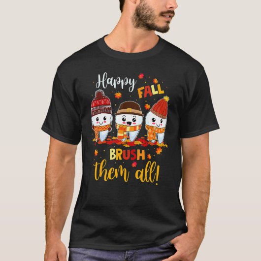 Happy Fall Brush sie alle Zahnstocher, als T-Shirt (Vorderseite)