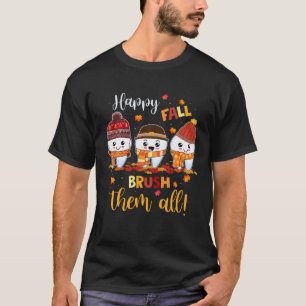 Happy Fall Brush sie alle Zahnstocher, als T-Shirt