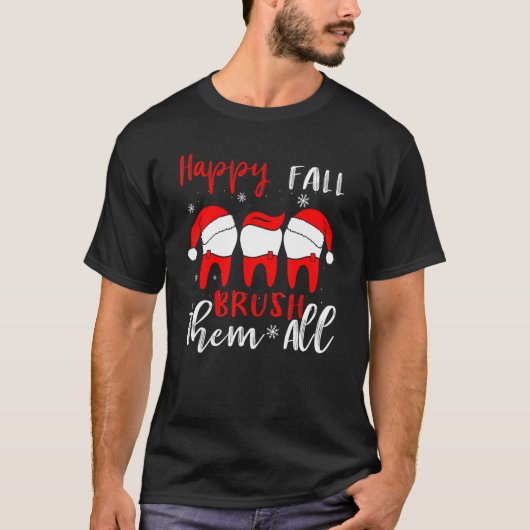Happy Fall Brush Them All Dental Dentist Squad Chr T-Shirt (Vorderseite)