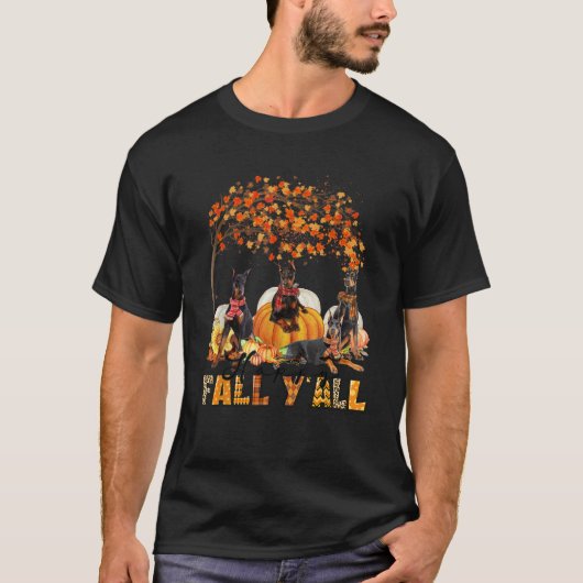Happy Fall Y all Doberman Lover Autumn Pumpkin Tha T-Shirt (Vorderseite)