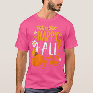 Happy Fall Y' All Herbst Erntedank Urlaub T-Shirt