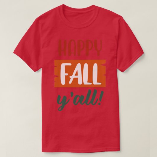 Happy Fall Yall8 1 T-Shirt (Design vorne)