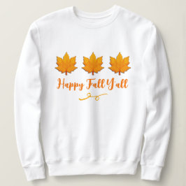 Happy Fall Y'all Golden Autumn Leaves Sweatshirt