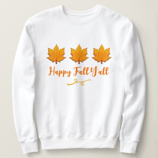 Happy Fall Y'all Golden Autumn Leaves Sweatshirt (Design vorne)