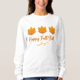 Happy Fall Y'all Golden Autumn Leaves Sweatshirt