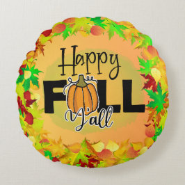 Happy fall ya'll Herbsternte Erntedank Liebe Rundes Kissen