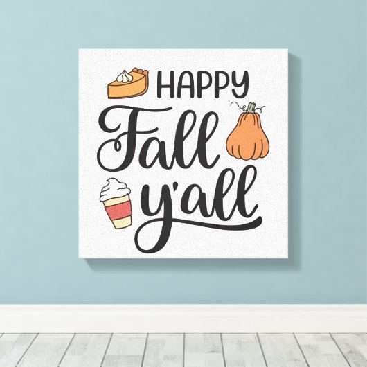 Happy Fall Y'all Leinwanddruck (Insitu (Holzboden))