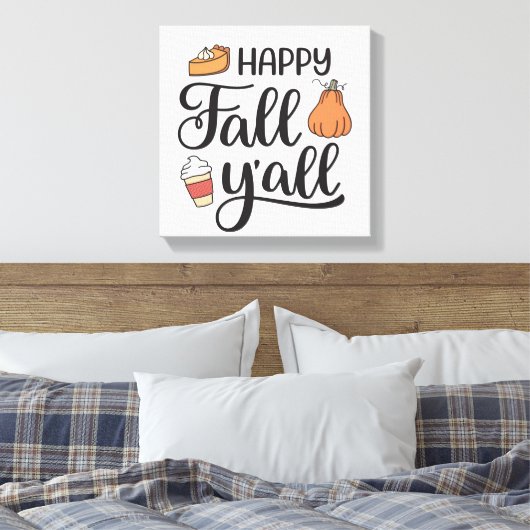 Happy Fall Y'all Leinwanddruck (Insitu (Schlafzimmer))