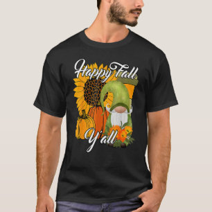 Happy Fall Yall Niedlich Gnomes Herbstsaison Sonne T-Shirt