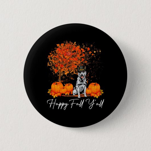 Happy Fall Y'all Pumpkin Australian Cattle Dog Tha Button (Vorderseite)