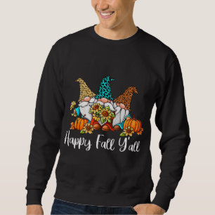 Happy Fall Yall Pumpkin Herbst Gnome fallen Sweatshirt