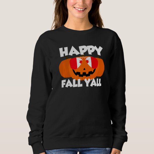 Happy Fall Y'all Thanksgiving Pumpkin Canada Glass Sweatshirt (Vorderseite)