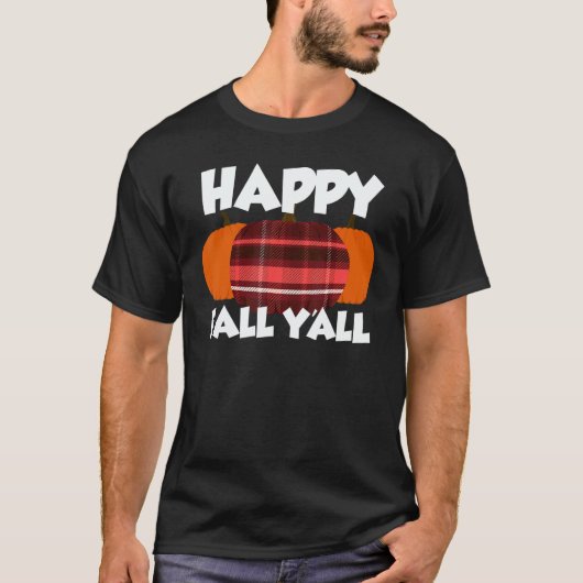 Happy Fall Y'all Thanksgiving Pumpkin Flannel 1 T-Shirt (Vorderseite)
