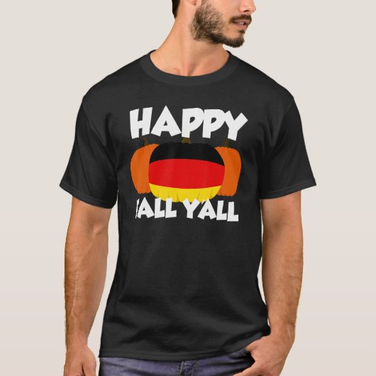 Happy Fall Y'all Thanksgiving Pumpkin Germany 2 T-Shirt (Vorderseite)