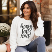 Happy Fall Y'all Trendy Script Sweatshirt