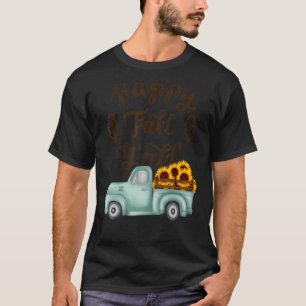 Happy Fall Y'all Vintage LKW Sonnenblumen Herbst W T-Shirt
