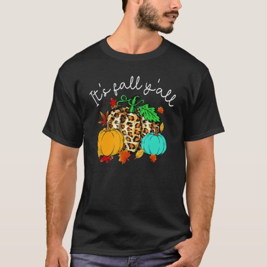 Happy Fall Yu2019all Pumpkin Leopard Its Fall Yall T-Shirt (Vorderseite)